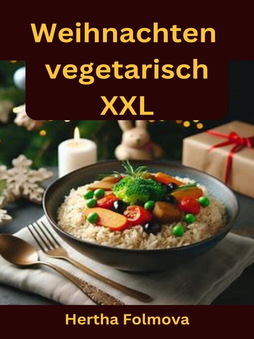 Title details for Vegetarische Weihnachten XXL by Hertha Folmova - Available
